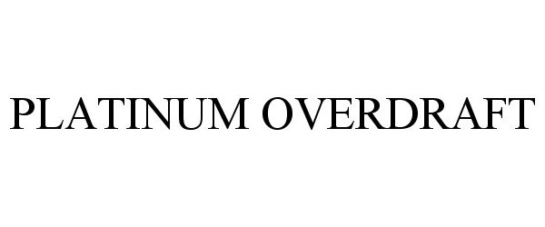 Trademark Logo PLATINUM OVERDRAFT