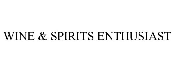  WINE &amp; SPIRITS ENTHUSIAST