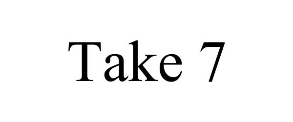 Trademark Logo TAKE 7
