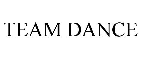 Trademark Logo TEAM DANCE