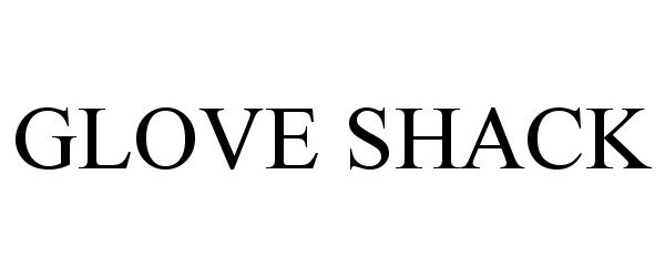 Trademark Logo GLOVE SHACK