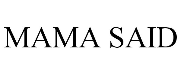 Trademark Logo MAMA SAID