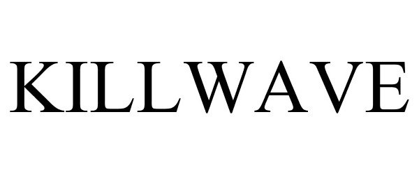 Trademark Logo KILLWAVE