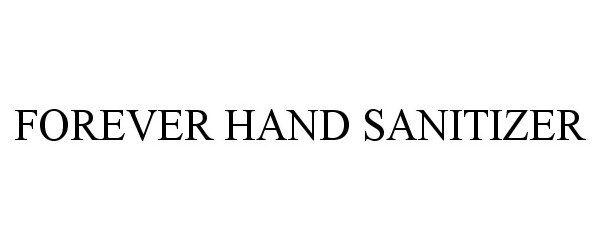 Trademark Logo FOREVER HAND SANITIZER