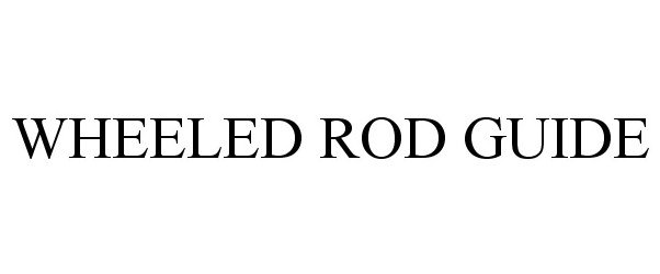 WHEELED ROD GUIDE