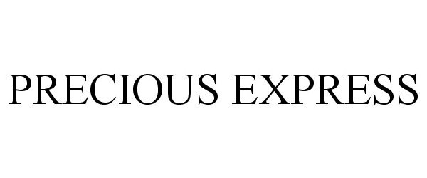 Trademark Logo PRECIOUS EXPRESS