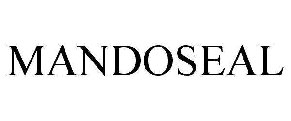 Trademark Logo MANDOSEAL