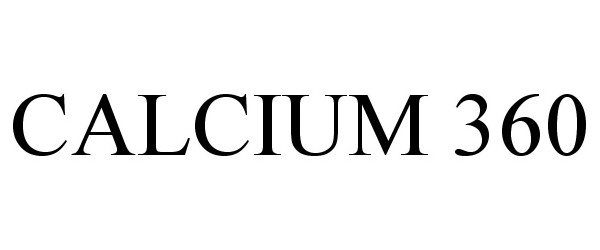Trademark Logo CALCIUM 360