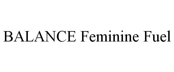 Trademark Logo BALANCE FEMININE FUEL