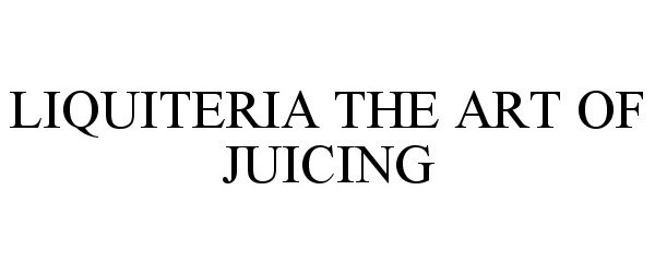  LIQUITERIA THE ART OF JUICING