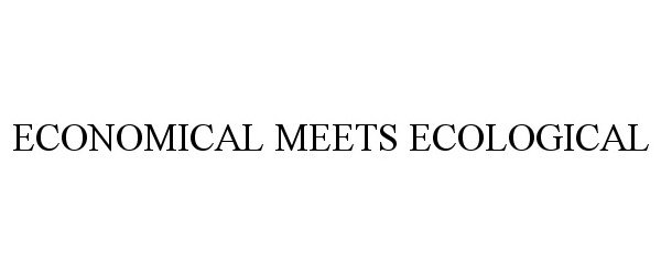  ECONOMICAL MEETS ECOLOGICAL