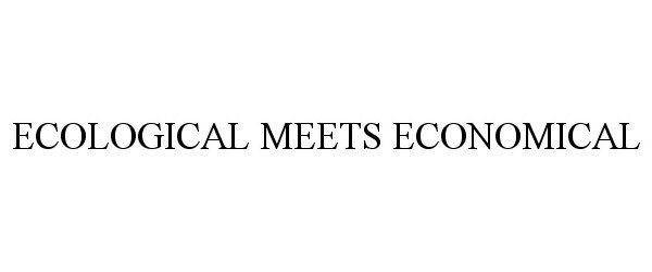  ECOLOGICAL MEETS ECONOMICAL