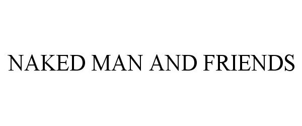 Trademark Logo NAKED MAN AND FRIENDS