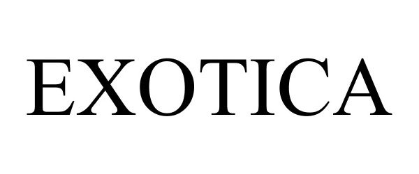 Trademark Logo EXOTICA