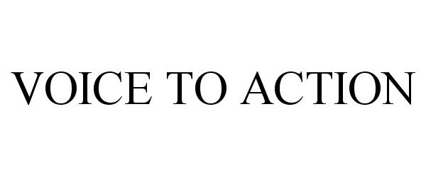 Trademark Logo VOICE TO ACTION