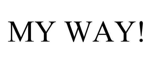 Trademark Logo MY WAY!