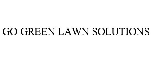  GO GREEN LAWN SOLUTIONS