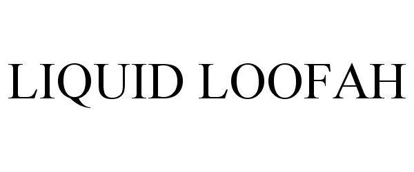 Trademark Logo LIQUID LOOFAH