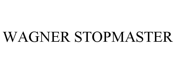 Trademark Logo WAGNER STOPMASTER