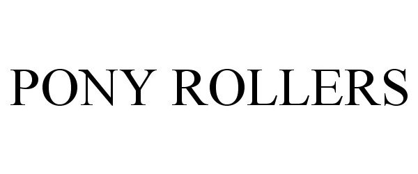 Trademark Logo PONY ROLLERS