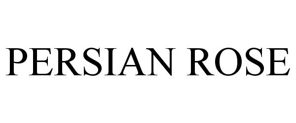 Trademark Logo PERSIAN ROSE