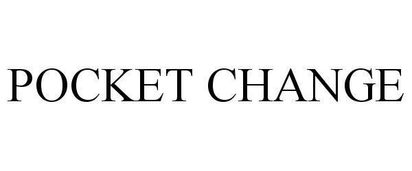 Trademark Logo POCKET CHANGE