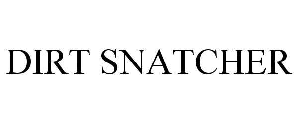 Trademark Logo DIRT SNATCHER