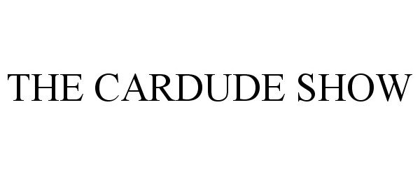  THE CARDUDE SHOW