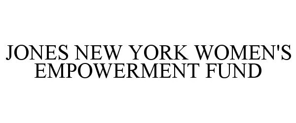  JONES NEW YORK WOMEN'S EMPOWERMENT FUND