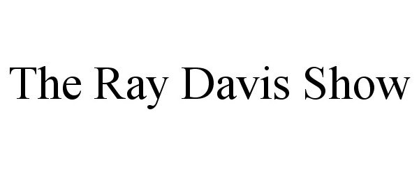 THE RAY DAVIS SHOW