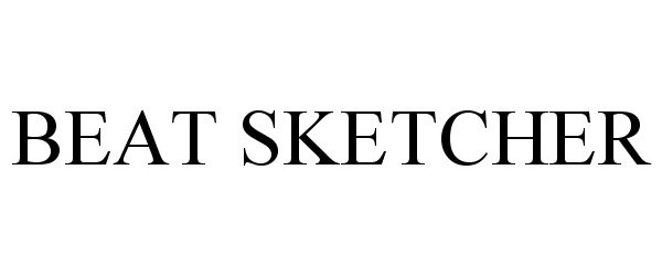 Trademark Logo BEAT SKETCHER