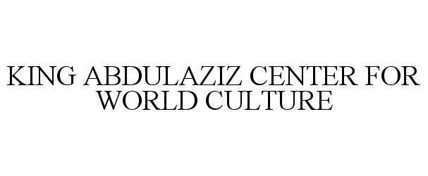  KING ABDULAZIZ CENTER FOR WORLD CULTURE
