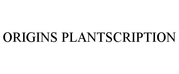 Trademark Logo ORIGINS PLANTSCRIPTION