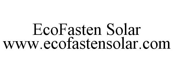 Trademark Logo ECOFASTEN SOLAR WWW.ECOFASTENSOLAR.COM