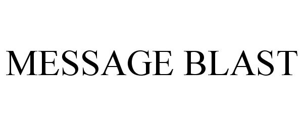 Trademark Logo MESSAGE BLAST