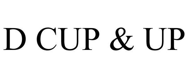  D CUP &amp; UP