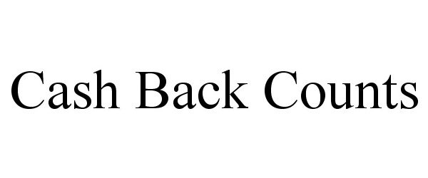 Trademark Logo CASH BACK COUNTS