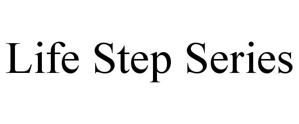  LIFE STEP SERIES