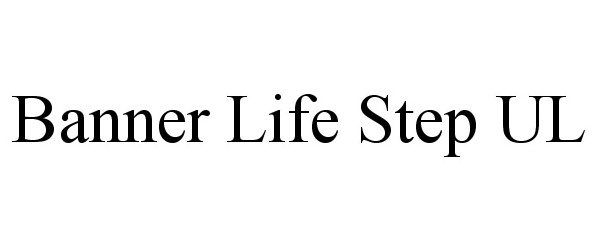 Trademark Logo BANNER LIFE STEP UL