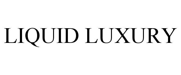 Trademark Logo LIQUID LUXURY