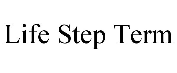 Trademark Logo LIFE STEP TERM