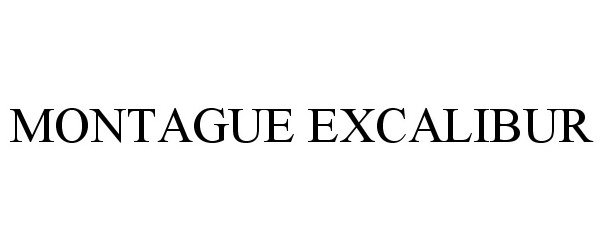 Trademark Logo MONTAGUE EXCALIBUR