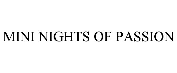 Trademark Logo MINI NIGHTS OF PASSION