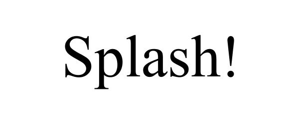 SPLASH!