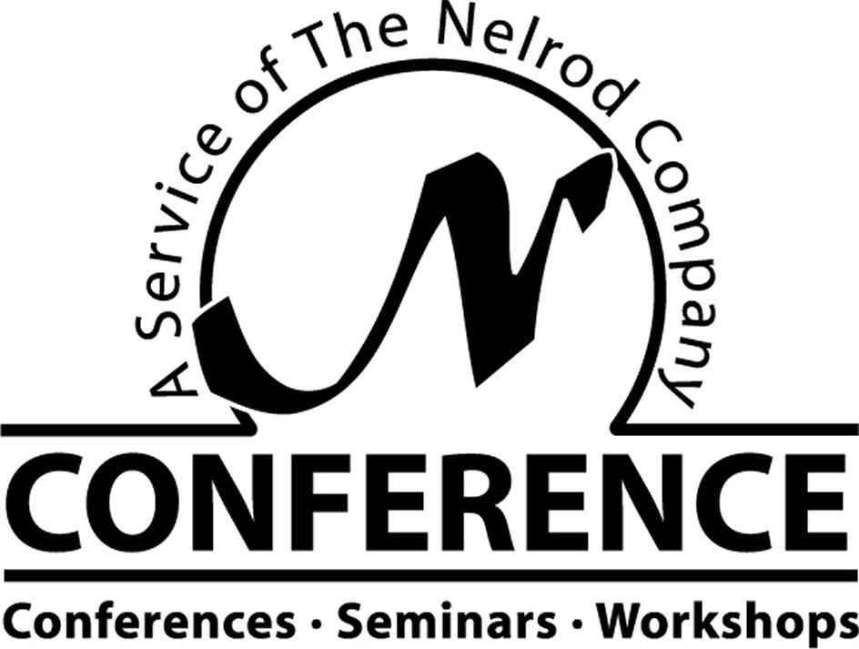  N CONFERENCE CONFERENCES Â· SEMINARS Â· WORKSHOPS A SERVICE OF THE NELROD COMPANY