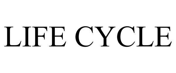  LIFE CYCLE