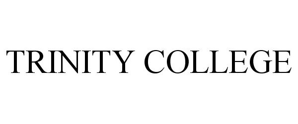 Trademark Logo TRINITY COLLEGE
