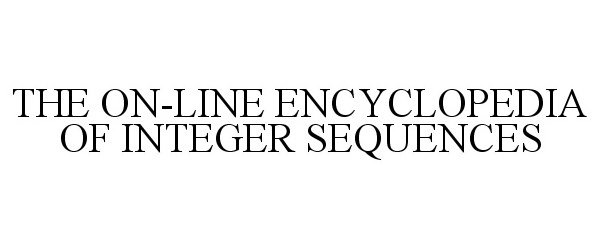 THE ON-LINE ENCYCLOPEDIA OF INTEGER SEQUENCES
