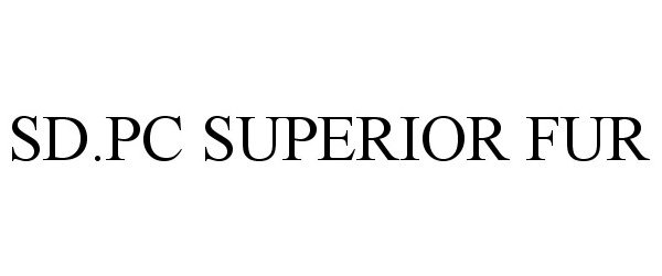 Trademark Logo SD.PC SUPERIOR FUR