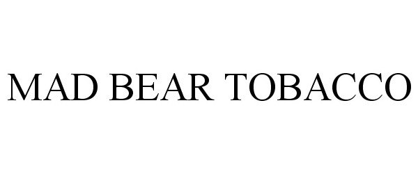 Trademark Logo MAD BEAR TOBACCO